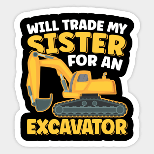 Will Trade Sister For An Excavator Funny Construction Lover Sticker